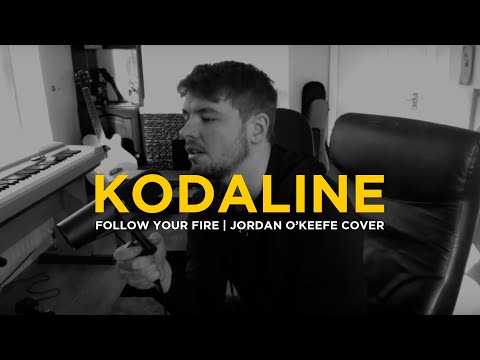 Kodaline - Follow Your Fire | Jordan O'Keefe