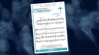 Total Praise - Richard Smallwood / Richard Smallwood / arr. Joel Raney