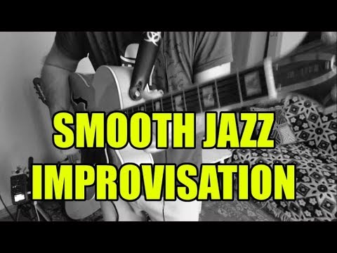 Smooth Jazz  Guitar Improvisation Improvisation