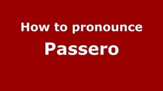 How to pronounce Passero