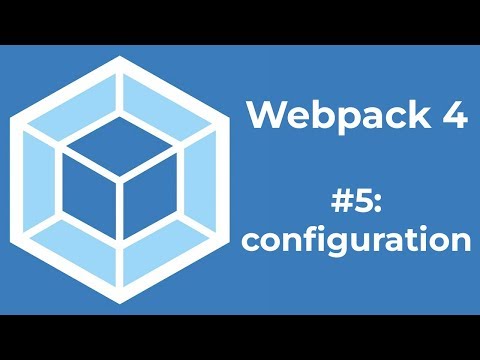Webpack 4 Tutorial 5: configuration intro