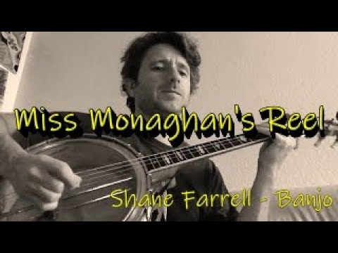 Miss Monaghan's Reel - Shane Farrell Banjo.