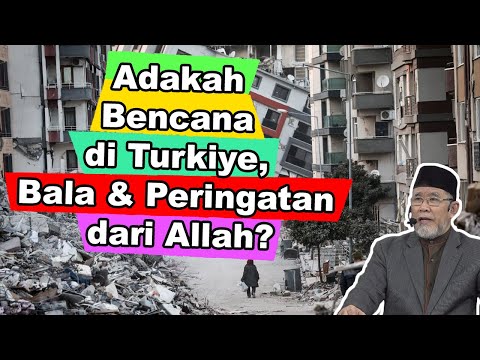 Adakah Bencana di Turkiye, Bala & Peringatan dari Allah? | Dato' Dr. Danial Zainal Abidin