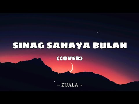 ZUALA - SINAG SAHAYA BULAN (COVER)