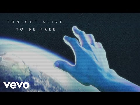 Tonight Alive - To Be Free (Audio)