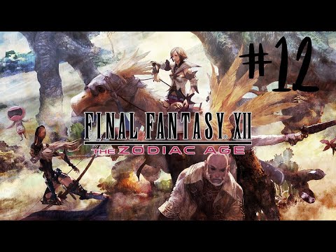 FFXII: The Zodiac Age Livestream #12 - Thextera & Flowering Cactoid