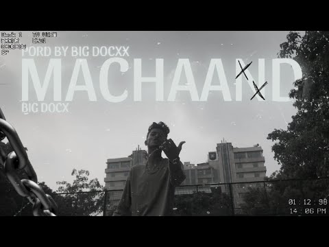 BIG DOCX - MACHAAND (Official music videO)