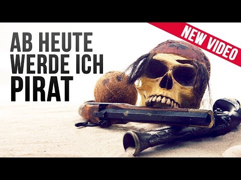 Ab heute werde ich  Pirat