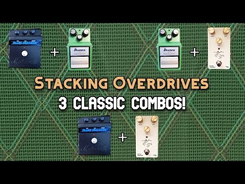 Stacking Overdrive Pedals: 3 Classic Pedal Combos (Tube Screamer, Marshall Bluesbreaker, Klon)