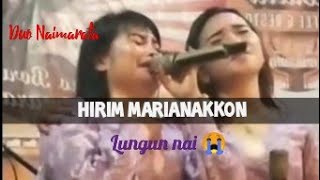 Download lagu DUO NAIMARATA 'HIRIM MARIANAKKON' mp3