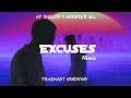 Excuses | AP Dhillon | Gurinder Gill | Intense | Prashant Upadhyay | Prism Remix