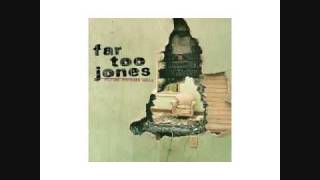 Far Too Jones - Close To You