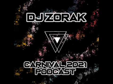 Dj Zorak - Carnival 2021 Podcast