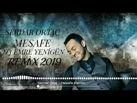 Dj Emre Yenigün ft.Serdar Ortaç - Mesafe [Remix 2019]