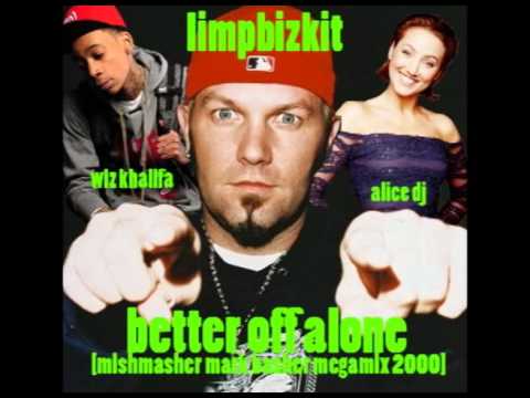 Limp Bizkit x Alice DJ x Wiz Khalifa - Better Off Alone (MishMasher Mark Basher Megamix 2000)