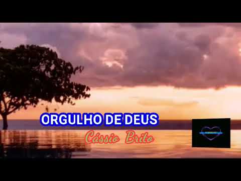 ORGULHO DE DEUS, CÁSSIO BRITO