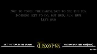 Lyrics for Not To Touch The Earth - The Doors