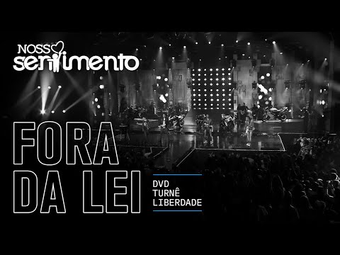 02. Fora da Lei (DVD Liberdade Oficial) | Nosso Sentimento