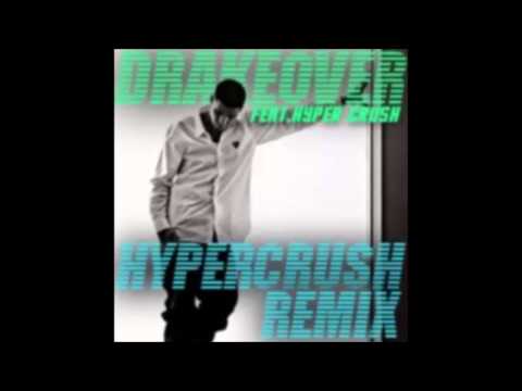 Drake Ft. Hyper Crush - Over (Hyper Crush Remix)