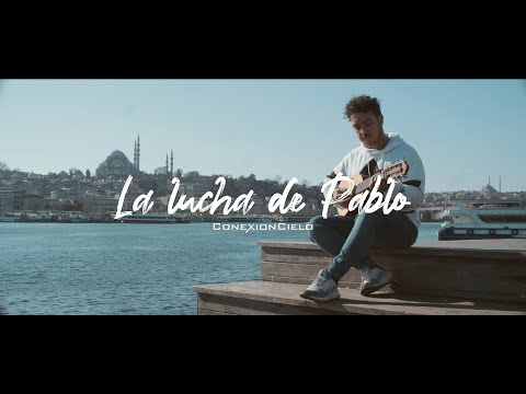 Conexión Cielo - La Lucha De Pablo (Video Oficial)