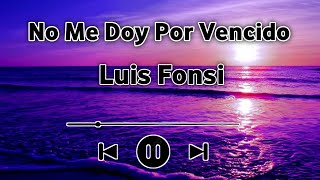 Luis Fonsi - No Me Doy Por Vencido (Audio) English Song | Pop Music 2022