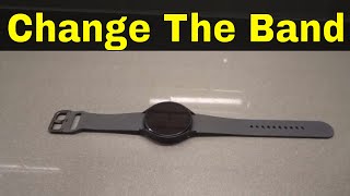 Galaxy Watch 4-How To Change The Band-Full Tutorial