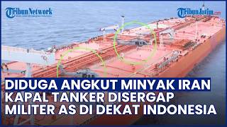 Militer AS Tahan Kapal M/T Tifani di Dekat Perairan Indonesia, Diduga Selundupkan Minyak Iran
