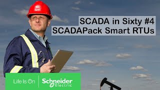 SCADA in Sixty #4 - SCADAPack Smart RTUs | Schneider Electric