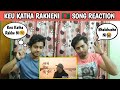Indian Reaction on ll Keu Kotha Rakheni II Minar Rahaman II The Bongs Reaction