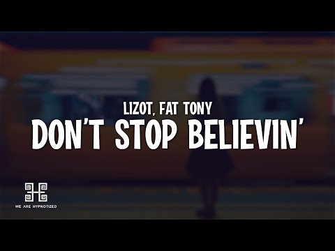 LIZOT, FÄT TONY, 3rd Wall - Don't Stop Believin' (Lyrics) feat. Richard Goodall