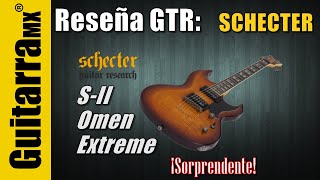 Video thumbnail for RESEÑA: Schecter S-II Omen Extreme | Revista GuitarraMX by GuitarraMX
