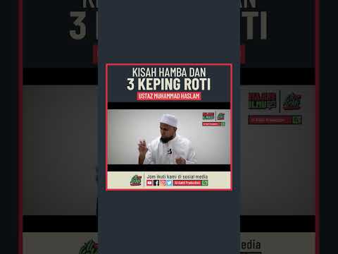 Ustaz Muhammad Haslam - Kisah Hamba dan 3 Keping Roti