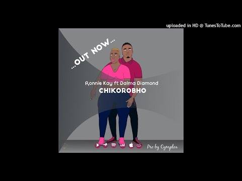 Ronnie Kay ft Dalma Diamond-(Chikorobo)Official Audio ...Produced by Cymplex