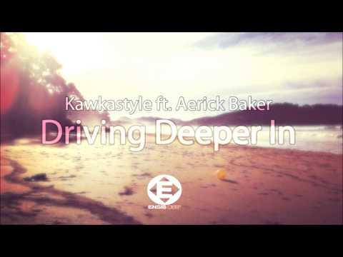 Kawkastyle ft.  Aerick Baker - Diving Deeper In [Deep House]