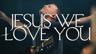 Jesus We Love You (Reprise) [Live] - Bethel Music, Hannah McClure, Paul McClure