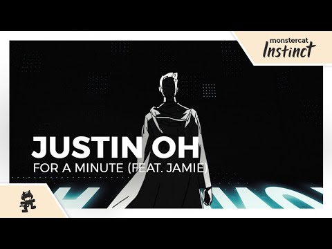 Justin OH - For a Minute (feat. Jamie) [Monstercat Lyric Video]