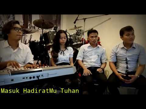 #Timeworship#Coverlagurohani       MasukHadiratMuTuhan Masuk HadiratMu Tuhan ( By Tius Winda &Yanur)