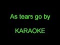 As Tears go by - KARAOKE 