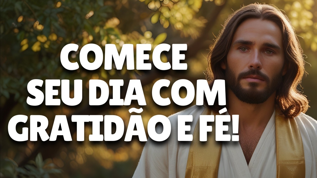 ORAÇÃO DA MANHÃ DE GRATIDÃO | Atraia Prosperidade