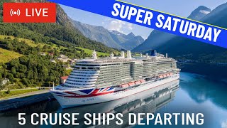 SHIPS TV -  SUPER SATURDAY 5 Cruise Ships Departing Port of Southampton (LIVE)