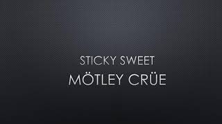 Mötley Crüe | Sticky Sweet (Lyrics)