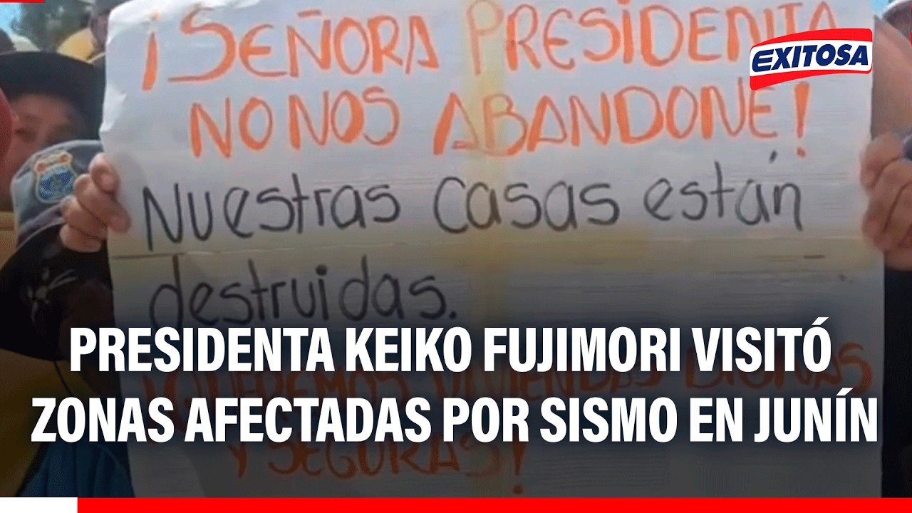 🔴🔵 Presidenta Keiko Fujimori prometió reconstrucción total en zonas afectadas por sismo en Junín