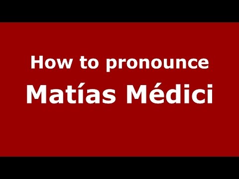 How to pronounce Matías Médici (Spanish/Argentina) - PronounceNames.com