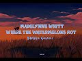 Madelynne Whitt - Where the Watermelons Rot (Türkçe Çeviri)