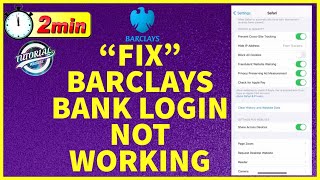How to Fix Barclays Bank Login Not Working Problem 2023? Barclays Not Opening Problem