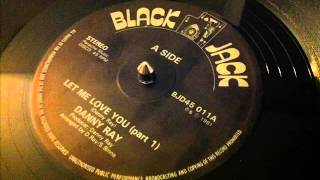 Danny Ray - Let Me Love You 12'