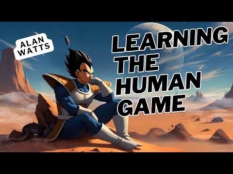 Learning the Human Game || Alan Watts ||