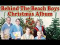 Behind The Beach Boys Christmas Album