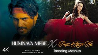 Download lagu Humnava Mere X Piya Aaye Na - Mashup (Full Version) Jubin Nautiyal | Lo-fi 2307 | Latest 4K Mashup mp3