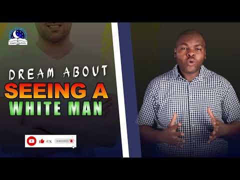 Dream of  Seeing a White Man In a Dream